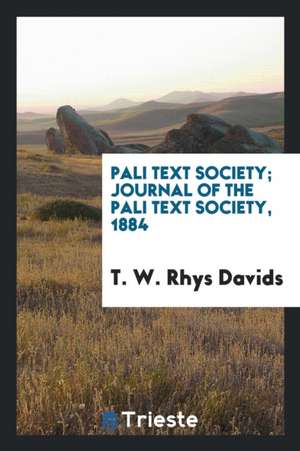 Pali Text Society; Journal of the Pali Text Society, 1884 de T. W. Rhys Davids