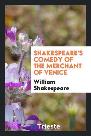 Shakespeare's Comedy of the Merchant of Venice de William Shakespeare