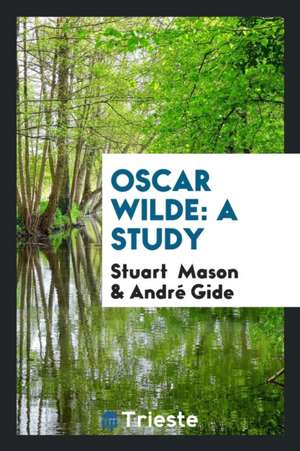 Oscar Wilde: A Study de Stuart Mason