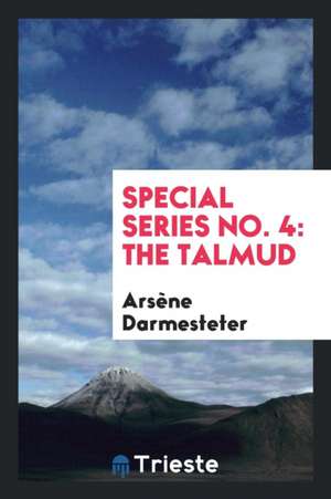 Special Series No. 4: The Talmud de Arsene Darmesteter