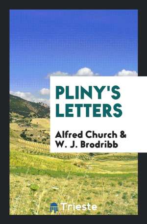 Pliny's Letters de Alfred Church