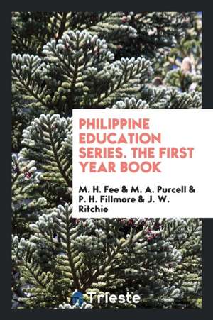 Philippine Education Series. the First Year Book de M. H. Fee