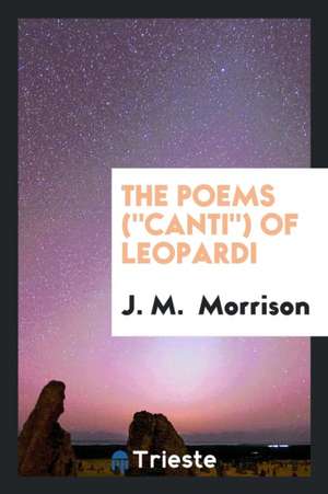 The Poems (Canti) of Leopardi de J. M. Morrison