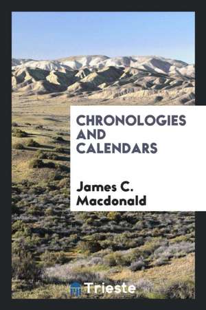 Chronologies and Calendars de James C. Macdonald