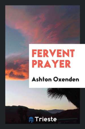 Fervent Prayer de Ashton Oxenden