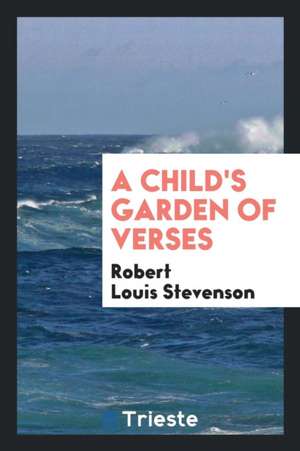 A Child's Garden of Verses de Robert Louis Stevenson