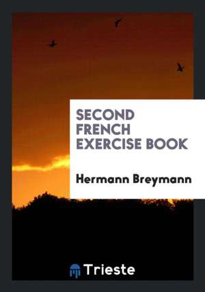 Second French Exercise Book de Hermann Breymann