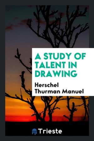 A Study of Talent in Drawing de Herschel Thurman Manuel