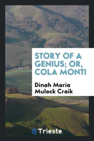 Story of a Genius; Or, Cola Monti de Dinah Maria Mulock Craik