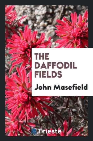 The Daffodil Fields de John Masefield