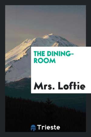 The Dining-Room de Mrs Loftie