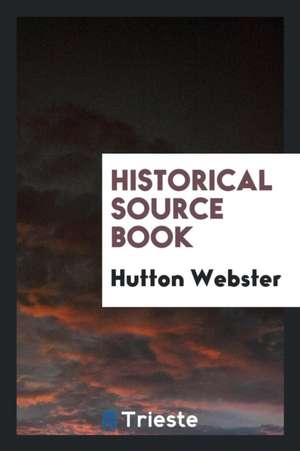 Historical Source Book de Hutton Webster