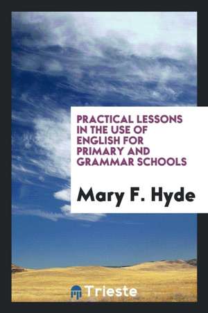 Practical Lessons in ... English de Mary F. Hyde