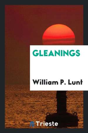 Gleanings de William P. Lunt