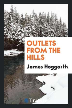 Outlets from the Hills de James Hoggarth