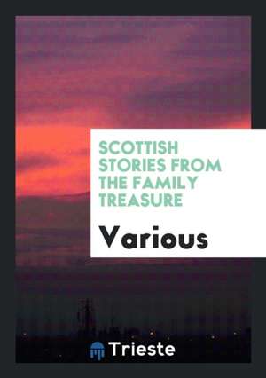 Scottish Stories from the Family Treasure de Various