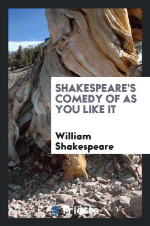 Shakespeare's Comedy of as You Like It de William Shakespeare