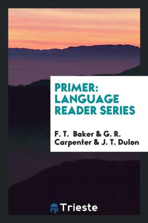 Primer: Language Reader Series de F. T. Baker