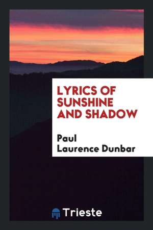 Lyrics of Sunshine and Shadow de Paul Laurence Dunbar