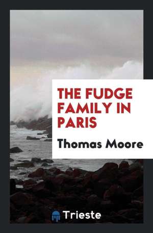 The Fudge Family in Paris de Thomas Moore