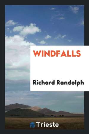 Windfalls de Richard Randolph