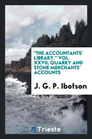 Quarry and Stone Merchants' Accounts de J. G. P. Ibotson