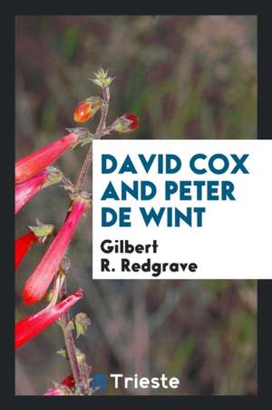 David Cox and Peter de Wint de Gilbert R. Redgrave