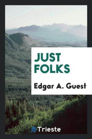 Just Folks de Edgar A. Guest