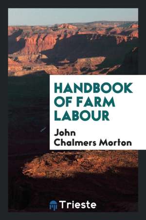 Handbook of Farm Labour de John Chalmers Morton