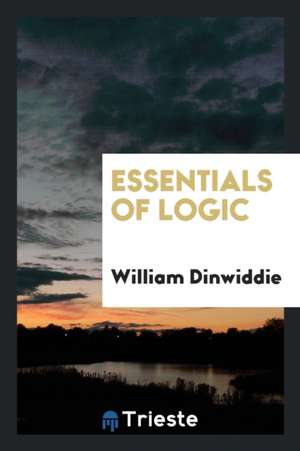 Essentials of Logic de William Dinwiddie