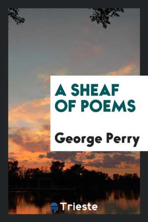 A Sheaf of Poems de George Perry