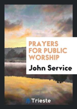 Prayers for Public Worship de John Service