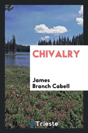 Chivalry de James Branch Cabell