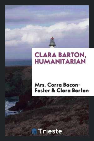 Clara Barton, Humanitarian de Mrs Corra Bacon-Foster