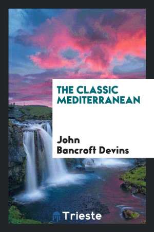 The Classic Mediterranean de John Bancroft Devins