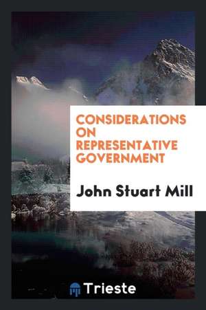 Considerations on Representative Government de John Stuart Mill