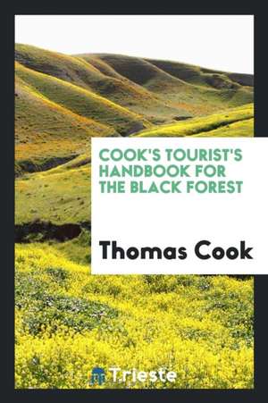 Cook's Tourist's Handbook for the Black Forest de Thomas Cook