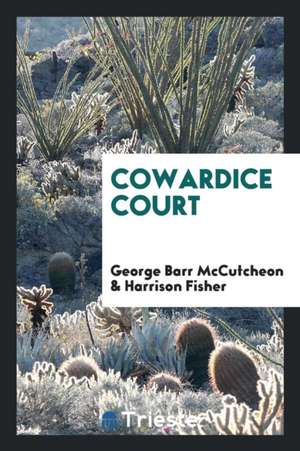 Cowardice Court de George Barr Mccutcheon