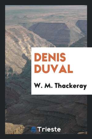 Denis Duval de William Makepeace Thackeray