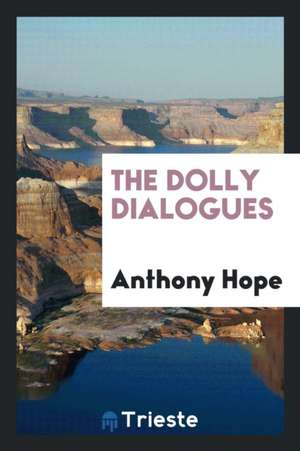 The Dolly Dialogues, de Anthony Hope