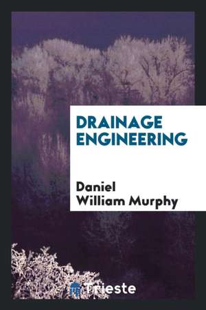 Drainage Engineering de Daniel William Murphy