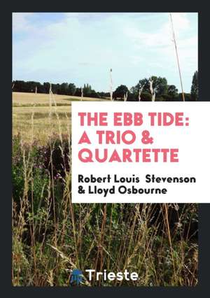 The Ebb Tide: A Trio & Quartette de Robert Louis Stevenson