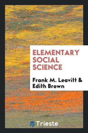 Elementary Social Science de Frank M. Leavitt