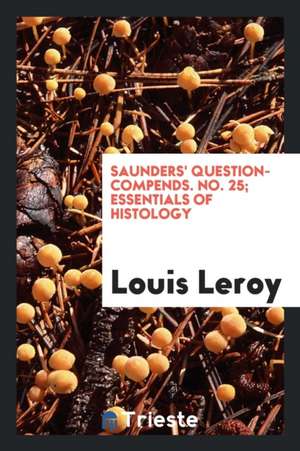 Essentials of Histology de Louis Leroy