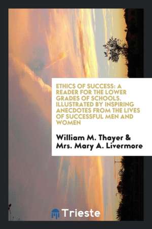 Ethics of Success de William M. Thayer