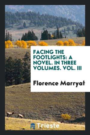 Facing the Footlights de Florence Marryat