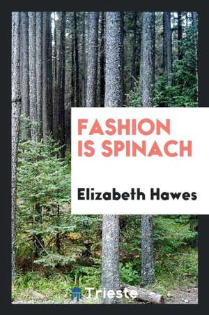 Fashion Is Spinach de Elizabeth Hawes