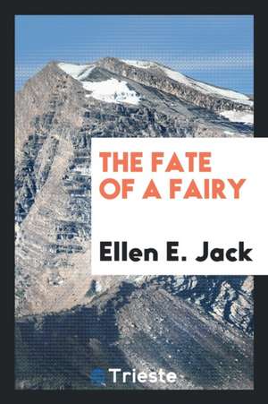 Fate of a Fairy de Ellen E. Jack