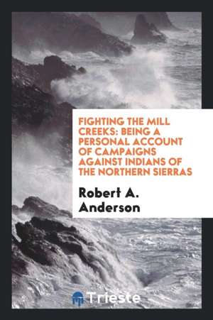 Fighting the Mill Creeks; de Roberta Anderson