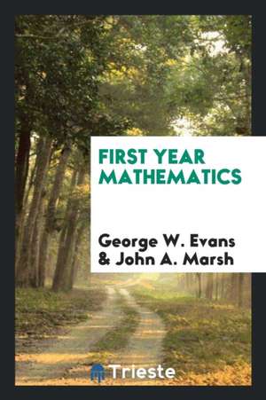 First Year Mathematics de George W. Evans